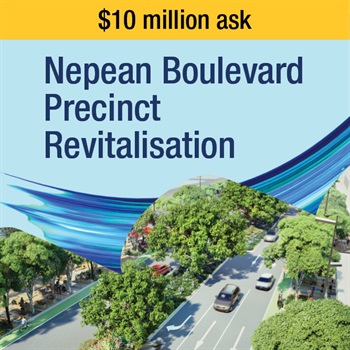 Nepean Boulevard Precinct Revitalisation ask - $10 million